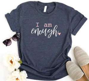 I AM ENOUGH T-SHIRT