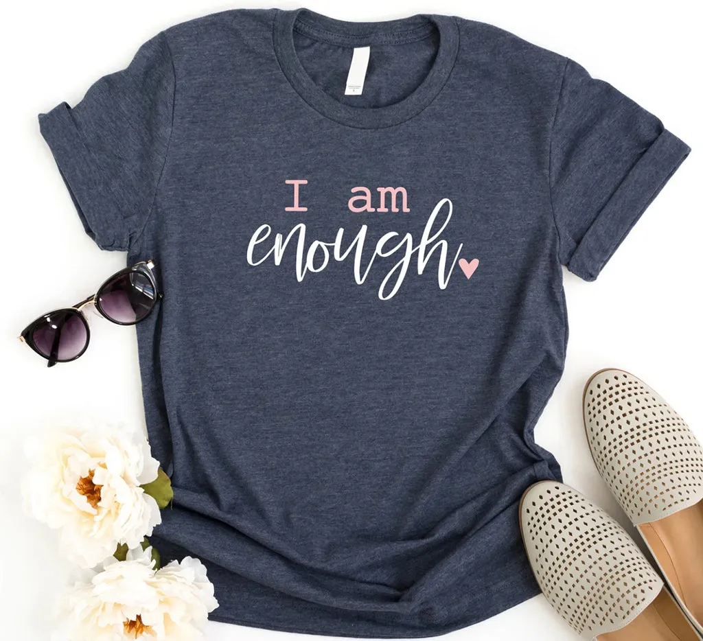 I AM ENOUGH T-SHIRT